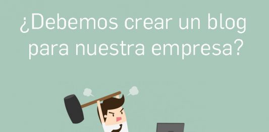 ¿Debemos crear un blog para nuestra empresa?